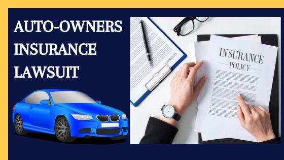 Auto-Owners Insurance Lawsuit Lessons Learned