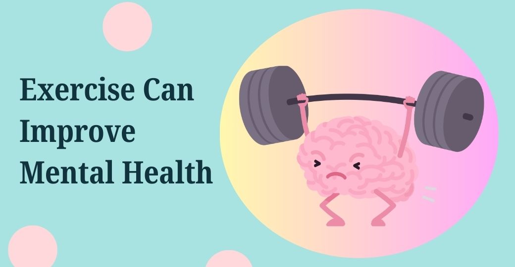 exercise can improve mental health by quizlet