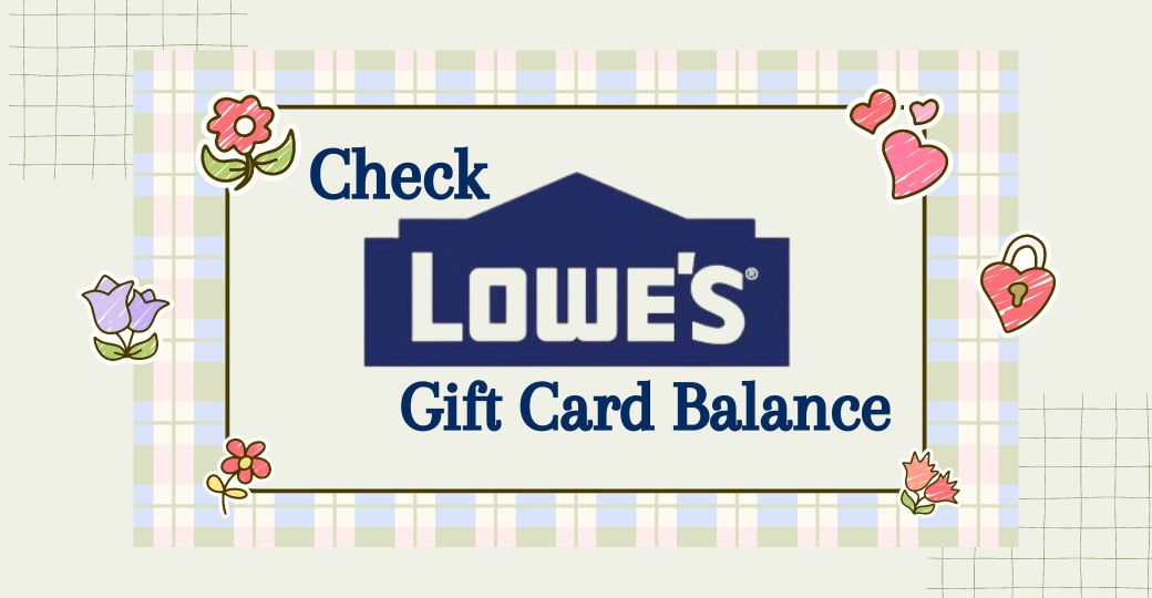 how to check lowe's gift card balance